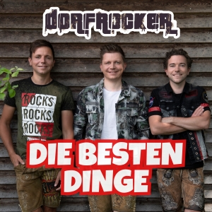Dorfrocker - Die besten Dinge