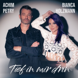 Achim Petry & Bianca Holzmann - Tief in mir drin