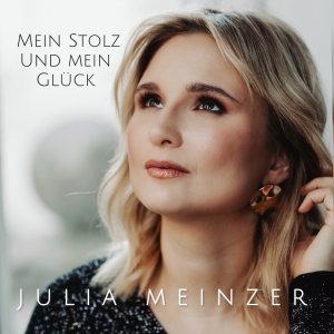 Julia Meinzer - Mein Stolz und mein Glück