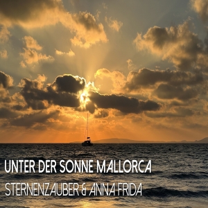 Sternenzauber & Anna Frida - Unter der Sonne Mallorca