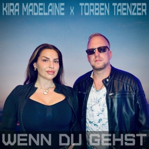 Kira Madelaine & Torben Taenzer - Wenn du gehst