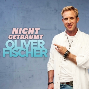 Oliver Fischer - Nicht geträumt