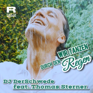 DJ DerSchwede feat. Thomas Sterner - Wir tanzen durch den Regen