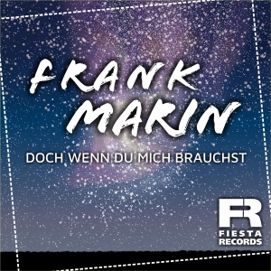 Frank Marin - Doch wenn du mich brauchst